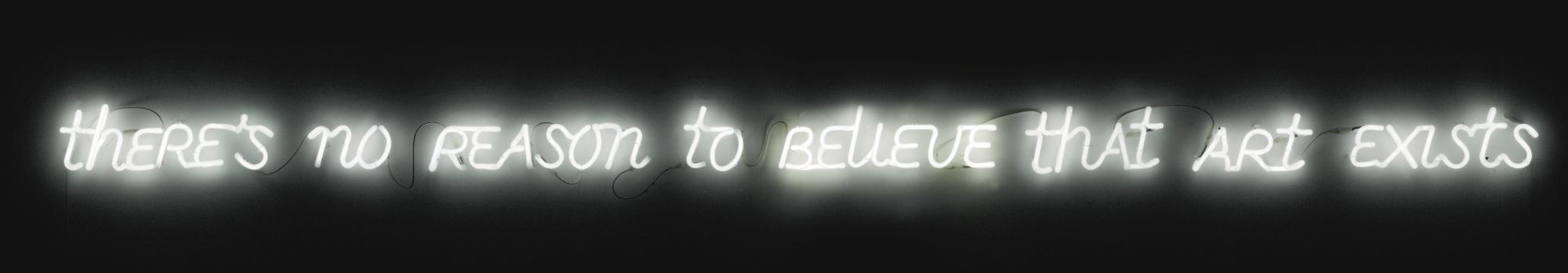 Maurizio Nannucci - There\'S No Reason To Believe That Art Exists