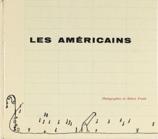 Robert Frank - Les Américains. Paris: Robert Delpire, 1958.