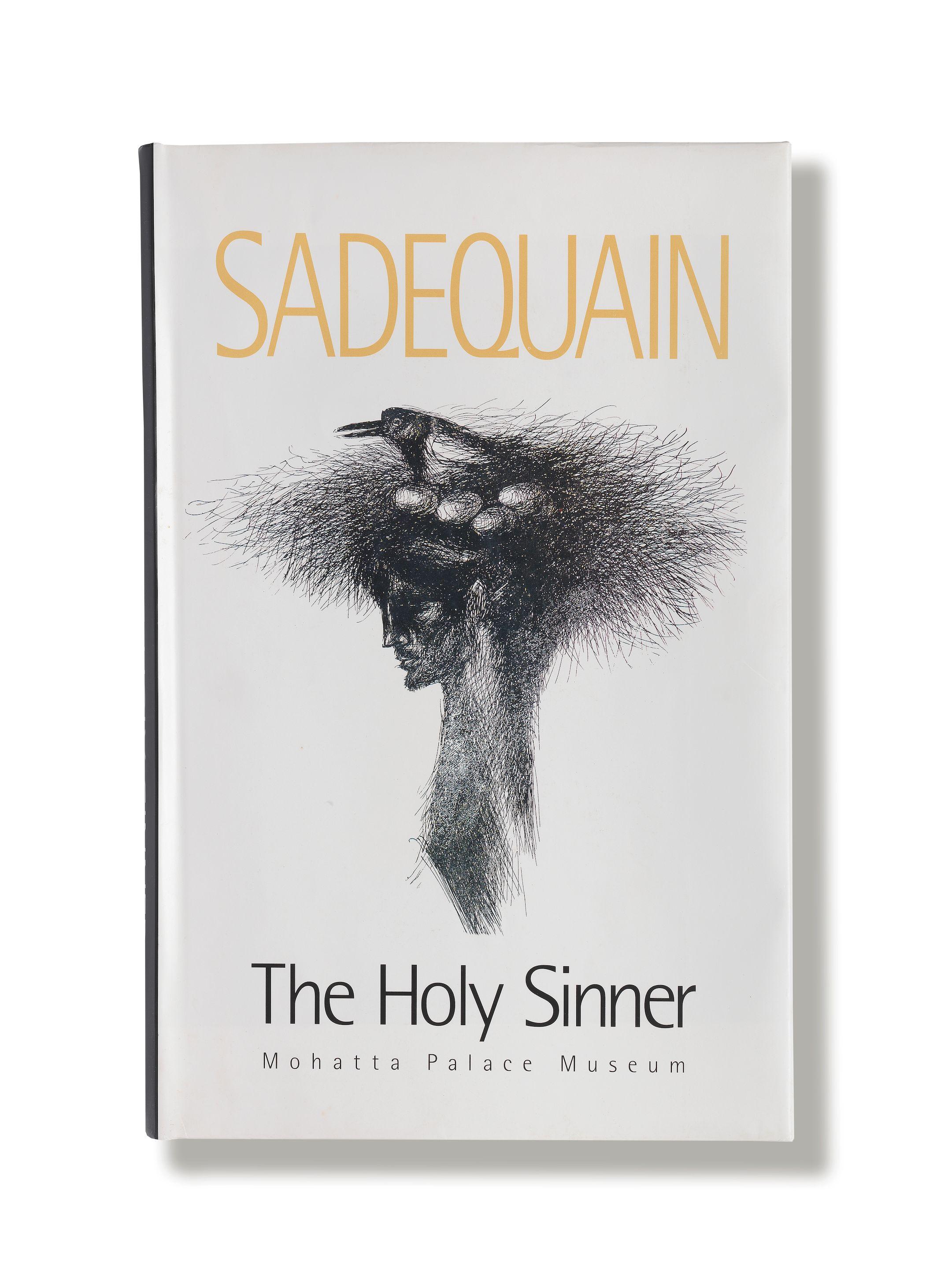 Sadequain - The Holy Sinner: Karachi : Mohatta Palace Museum in collaboration with Unilever Pakistan, 2003.