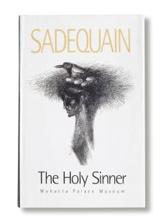 Sadequain - The Holy Sinner: Karachi : Mohatta Palace Museum in collaboration with Unilever Pakistan, 2003.