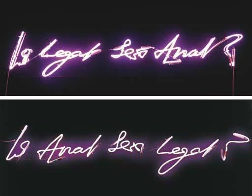 Tracey Emin - (i) Is Legal Sex Anal? (ii) Is Anal Sex Legal?