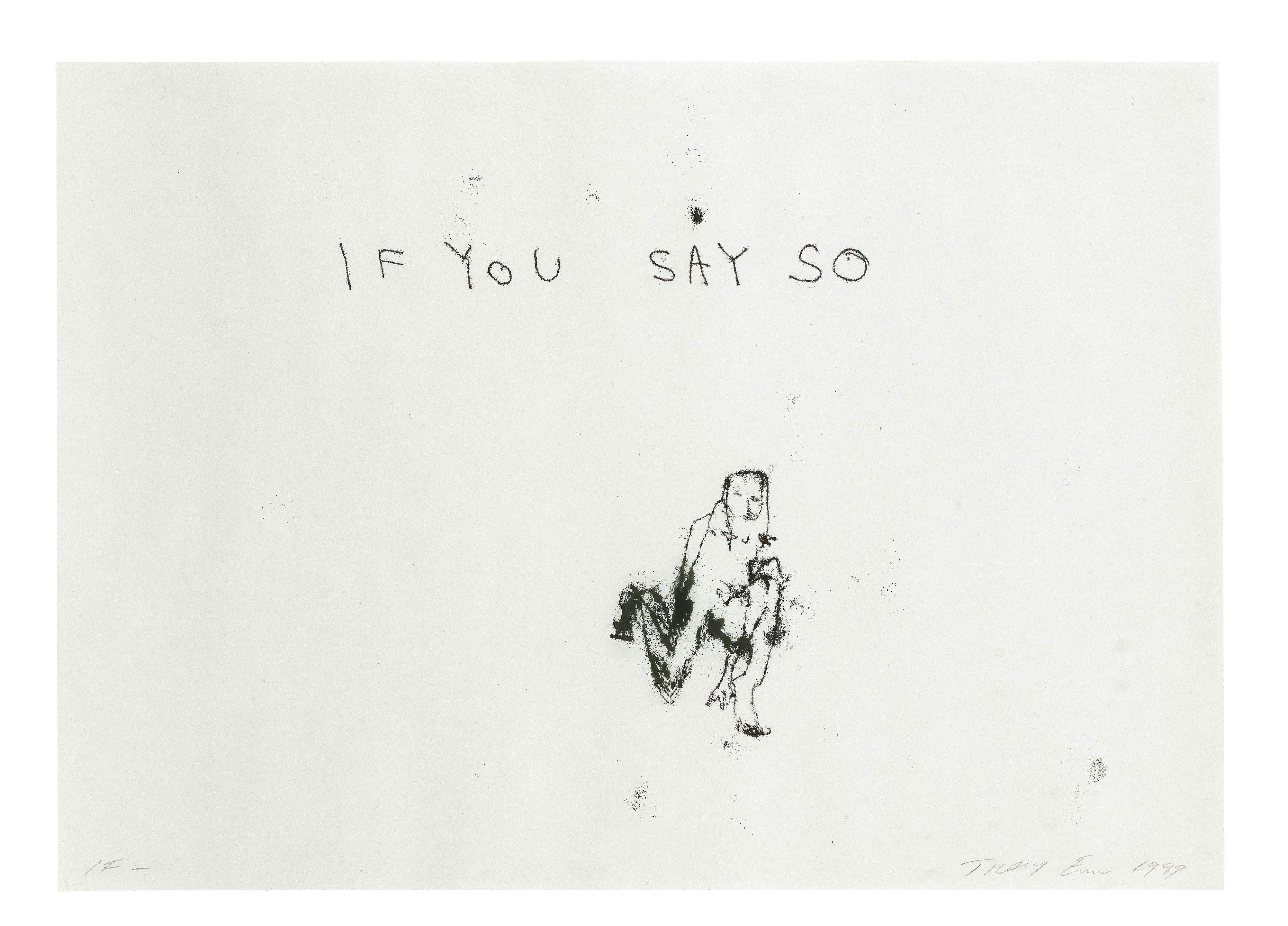Tracey Emin - If you say so, 1999