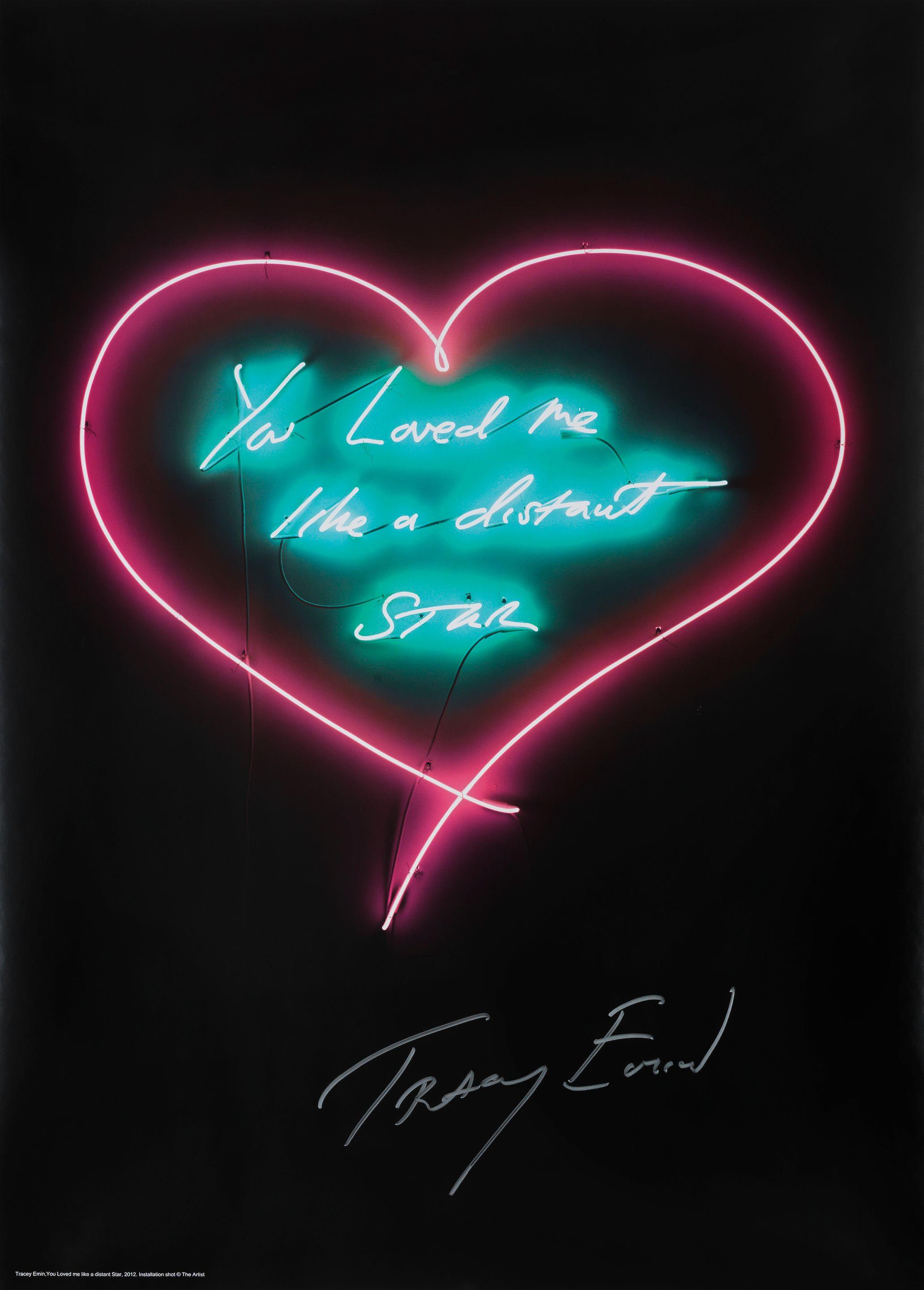 Tracey Emin - You Loved Me Like a Distant Star