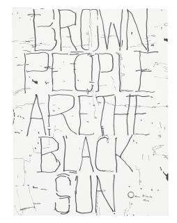 William Pope.L - Brown People Are The Black Sun