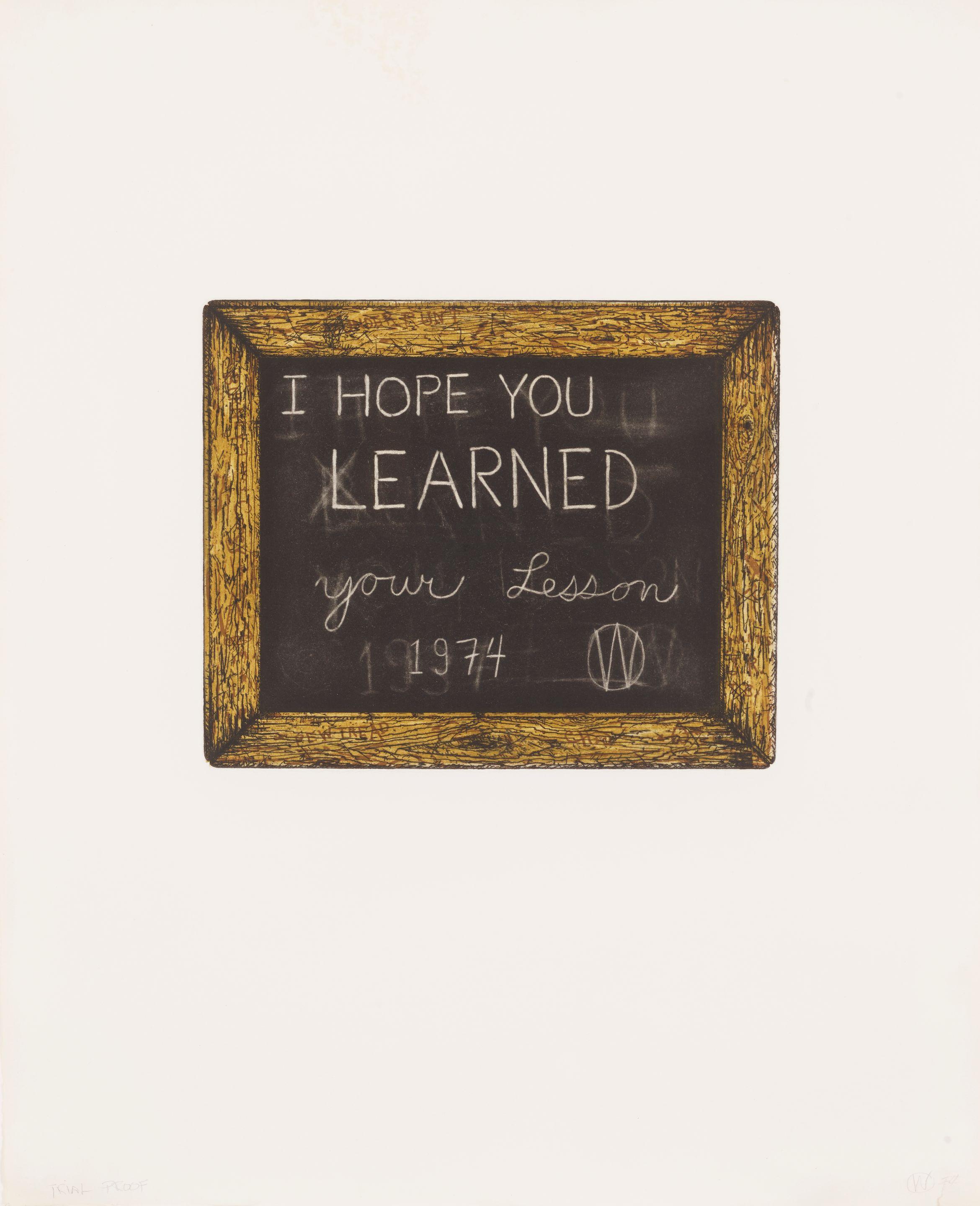 William T. Wiley - I Hope You Learned Your Lesson